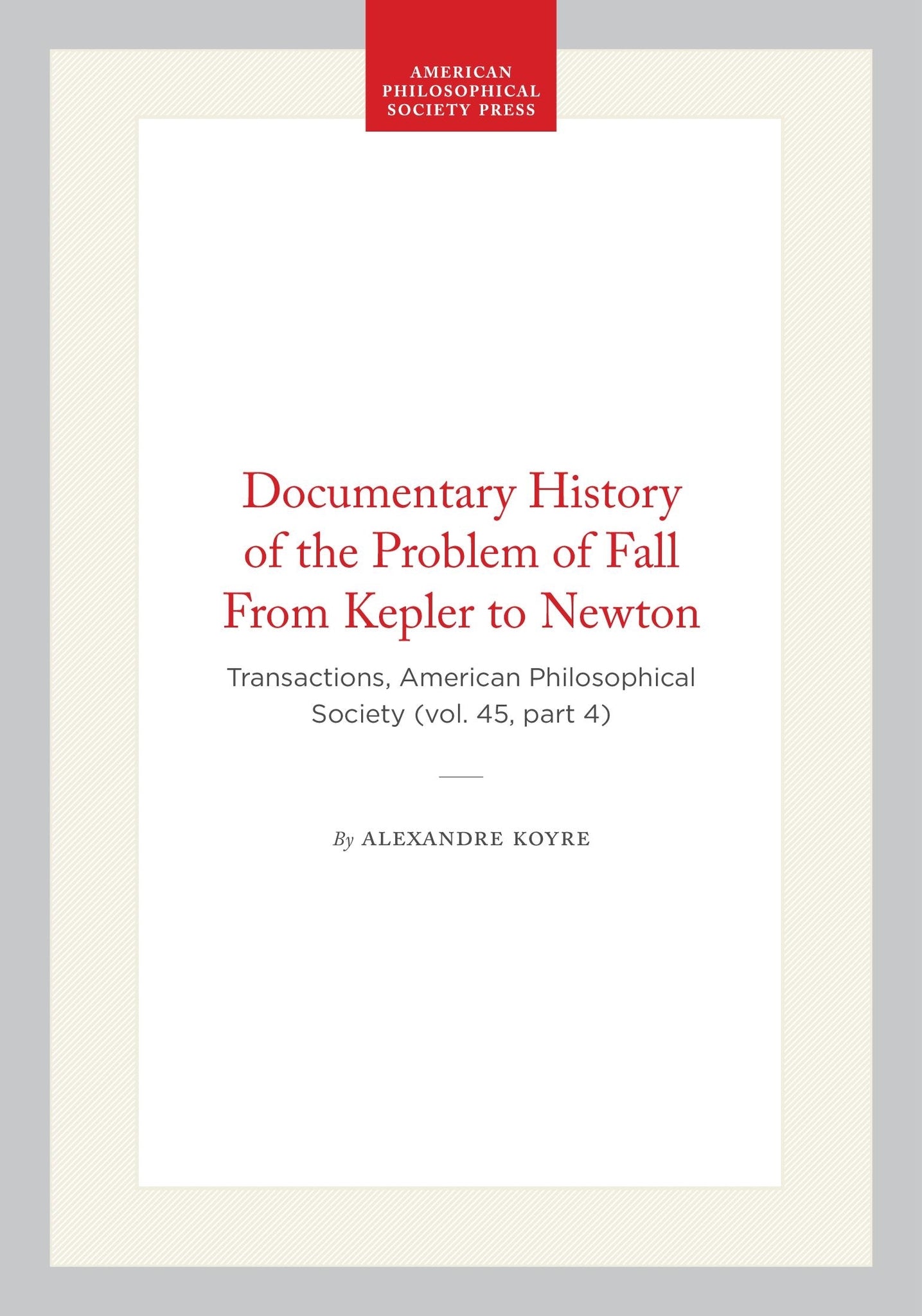 Documentary History of the Problem of Fall From Kepler to Newton